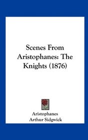 Scenes From Aristophanes: The Knights (1876)
