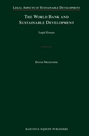 The World Bank and Sustainable Development: Legal Essays (Legal Aspects of Sustainable Development)