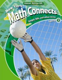 NY Math Connects: Concepts, Skills, and Problems Solving, Course 3, Student Edition