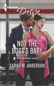 Not the Boss's Baby (Beaumont Heirs, Bk 1) (Harlequin Desire, No 2328)