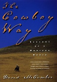 The Cowboy Way : Seasons of a Montana Ranch