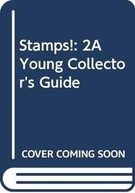 Stamps!: A Young Collector's Guide