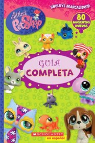 Guia Completa (The Ultimate Handbook): Volume 4 (Littlest Pet Shop) (Spanish Edition)
