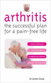 Arthritis: The Successful Plan for a Pain-free Life