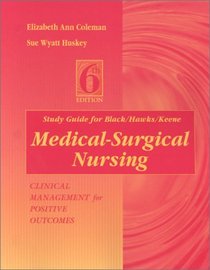 Study Guide for Black/Hawks/Keene-Medical-Surgical Nursing: Clinical Management for Positive Outcomes