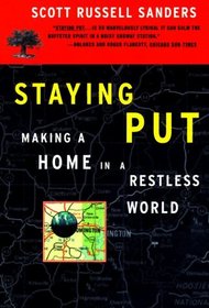 Staying Put : Making a Home in a Restless World