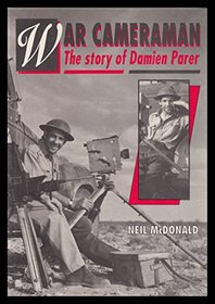 War Cameraman: The Story of Damien Parer