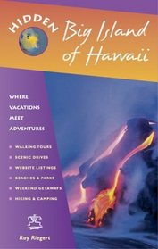 Hidden Big Island of Hawaii: Including the Kona Coast, Hilo, Kailua and Volcanos National Park (Hidden Big Island of Hawaii)