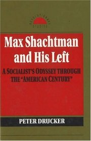 Max Shachtman and His Left: A Socialist's Odyssey Through the 