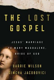 The Lost Gospel: Jesus' Marriage to Mary Magdelene, Bride of God