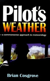 Pilot's Weather: A Commonsense Approach to Meteorolgy