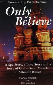Only Believe! A Story of God's Great Miracles in Russia