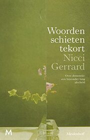 Woorden schieten tekort: Over dementie: een bijzonder lang afscheid (Dutch Edition)