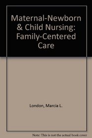 Maternal-Newborn & Child Nursing: Family-Centered Care