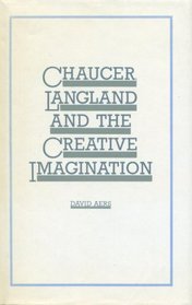 Chaucer, Langland and the Creative Imagination