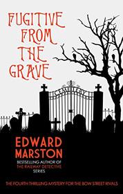Fugitive from the Grave (Bow Street Rivals, Bk 4)