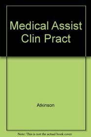 Medical Assist Clin Pract (Delmar's health education series)