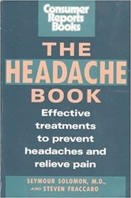 The Headache Book: Effective Treatments to Prevent Headaches and Relieve Pain