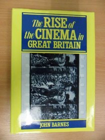 The Rise of the Cinema in Great Britain