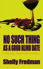No Such Thing as a Good Blind Date (Brandy Alexander, Bk 2)