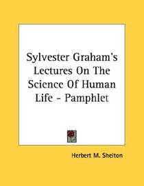 Sylvester Graham's Lectures On The Science Of Human Life - Pamphlet