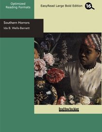 Southern Horrors (EasyRead Large Bold Edition): Lynch Law in All Its Phases