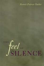The Feel of Silence (Health Society And Policy)