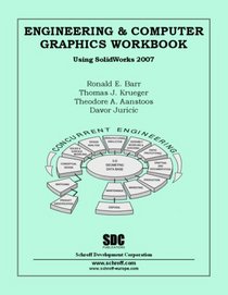 Engineering and Computer Graphics Workbook Using SolidWorks 2007