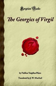 The Georgics of Virgil (Forgotten Books)