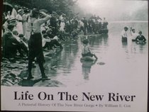 Life on the New River: A pictorial history of the New River Gorge