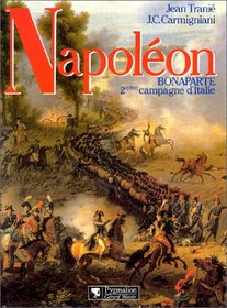 Napolon Bonaparte : la deuxime campagne d'Italie, 1800