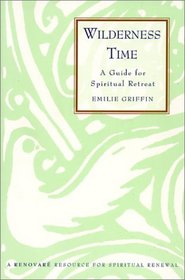 Wilderness Time : A Guide for Spiritual Retreat