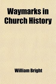Waymarks in Church History