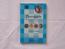 Photograde: A Photographic Grading Encyclopedia for United States Coins : A Guide to Evaluating the Features Which Determine the Price of Rare Coins (Photograde)