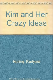 Kim and Her Crazy Ideas