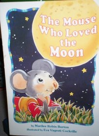 The Mouse Who Loved the Moon