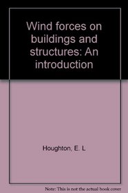 Wind forces on buildings and structures: An introduction