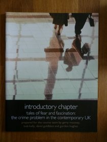 Introductory Chapter Tales of Fear and Fascination : The Crime Problem in the Contemporary Uk
