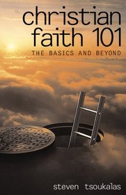 Christian Faith 101: The Basics and Beyond