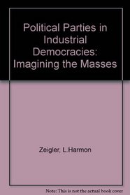 Political Parties in Industrial Democracies: Imagining the Masses