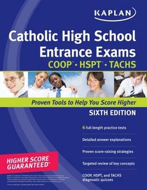 Kaplan Catholic High School Entrance Exams: COOP * HSPT * TACHS