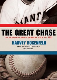 The Great Chase: The Dodgers-giants Pennant Race of 1951: Library Edition
