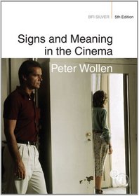 Signs and Meaning in the Cinema (Bfi Silver)