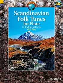 Scandinavian Folk Tunes For Flute: 73 Traditional Pieces Book/Cd (Schott World Music)