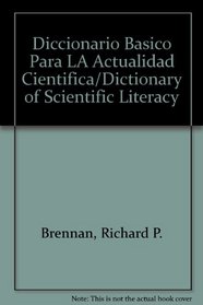 Diccionario Basico Para LA Actualidad Cientifica/Dictionary of Scientific Literacy (Spanish Edition)