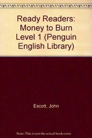 Ready Readers: Money to Burn Level 1 (Penguin English Library)