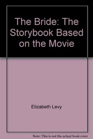 The Bride: The Storybook Based on the Movie