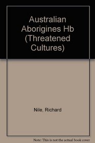 Australian Aborigines (Threatened Cultures S.)