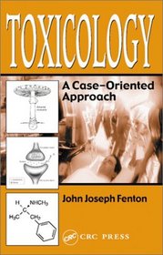 Toxicology: A Case-Oriented Approach