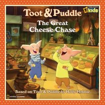 Toot and Puddle: The Great Cheese Chase (Toot and Puddle)